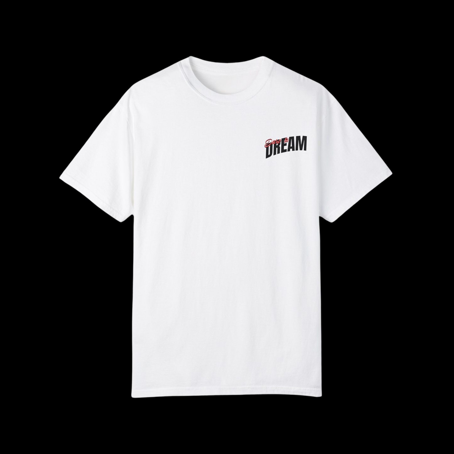 Dare To Dream Tee
