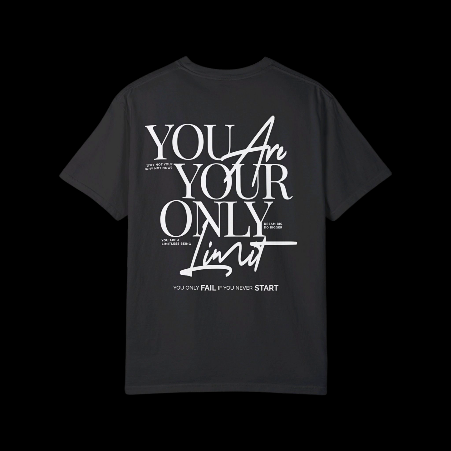You Are Your Only Limit Tee