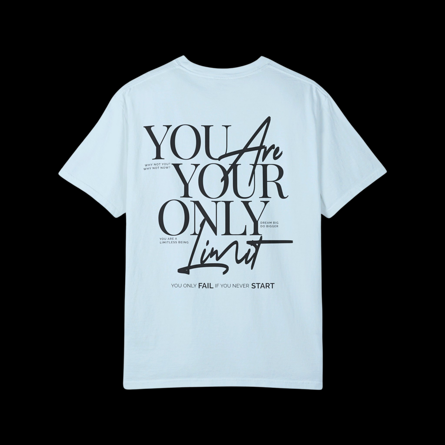 You Are Your Only Limit Tee