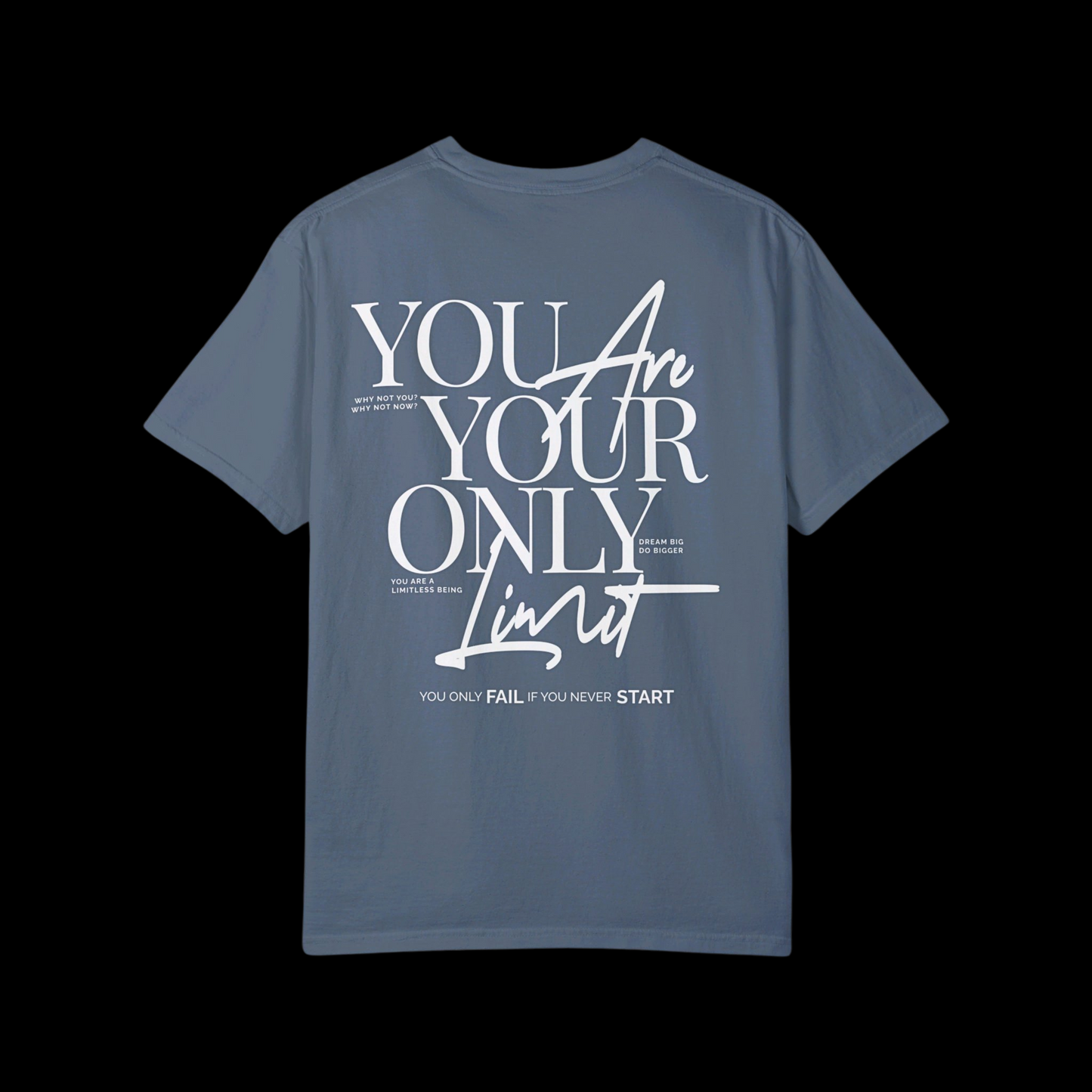 You Are Your Only Limit Tee