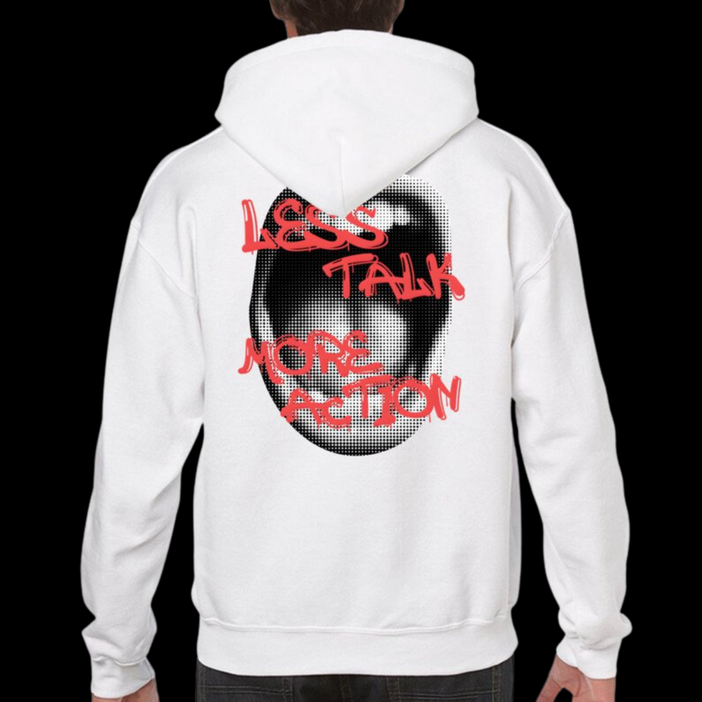 Less Talk More Action Hoodie