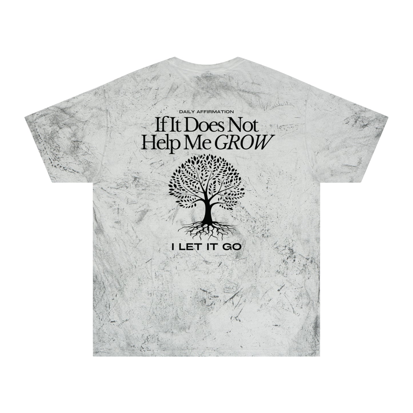 If it Does Not Help Me Grow I Let it Go Affirmation Tee