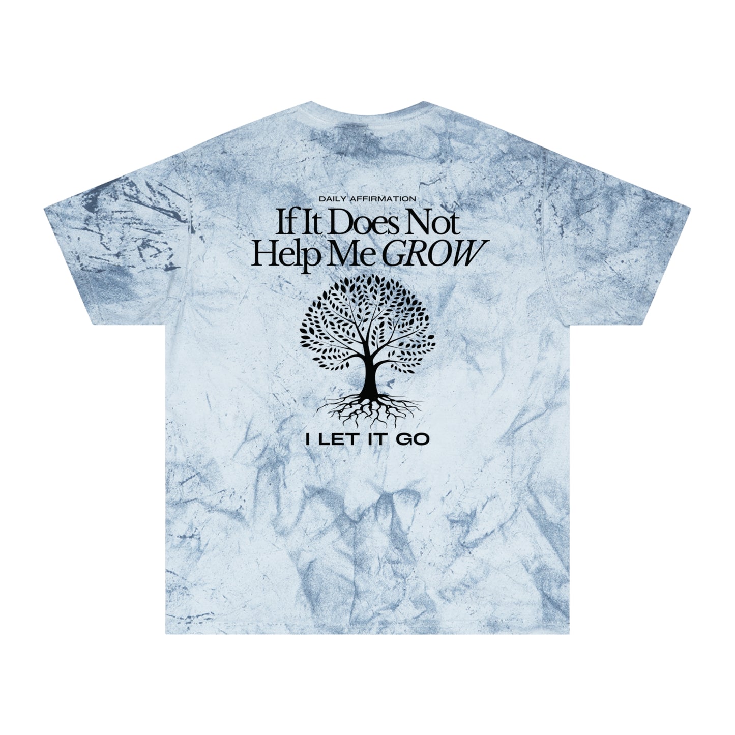 If it Does Not Help Me Grow I Let it Go Affirmation Tee