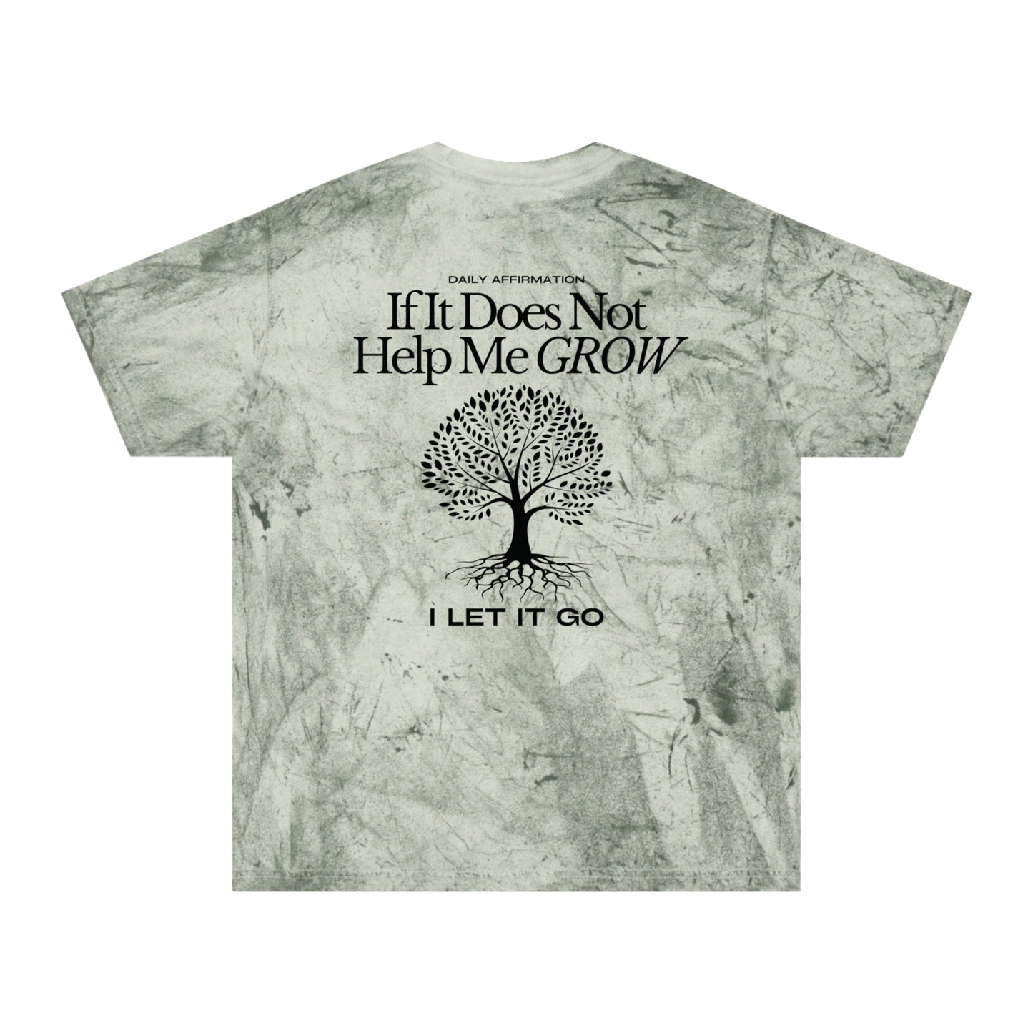 If it Does Not Help Me Grow I Let it Go Affirmation Tee