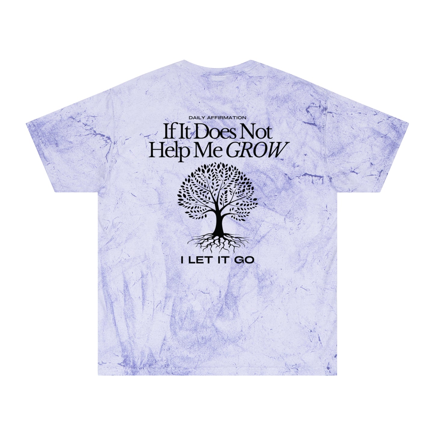 If it Does Not Help Me Grow I Let it Go Affirmation Tee