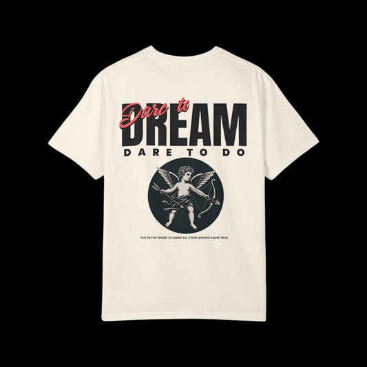Dare To Dream Tee