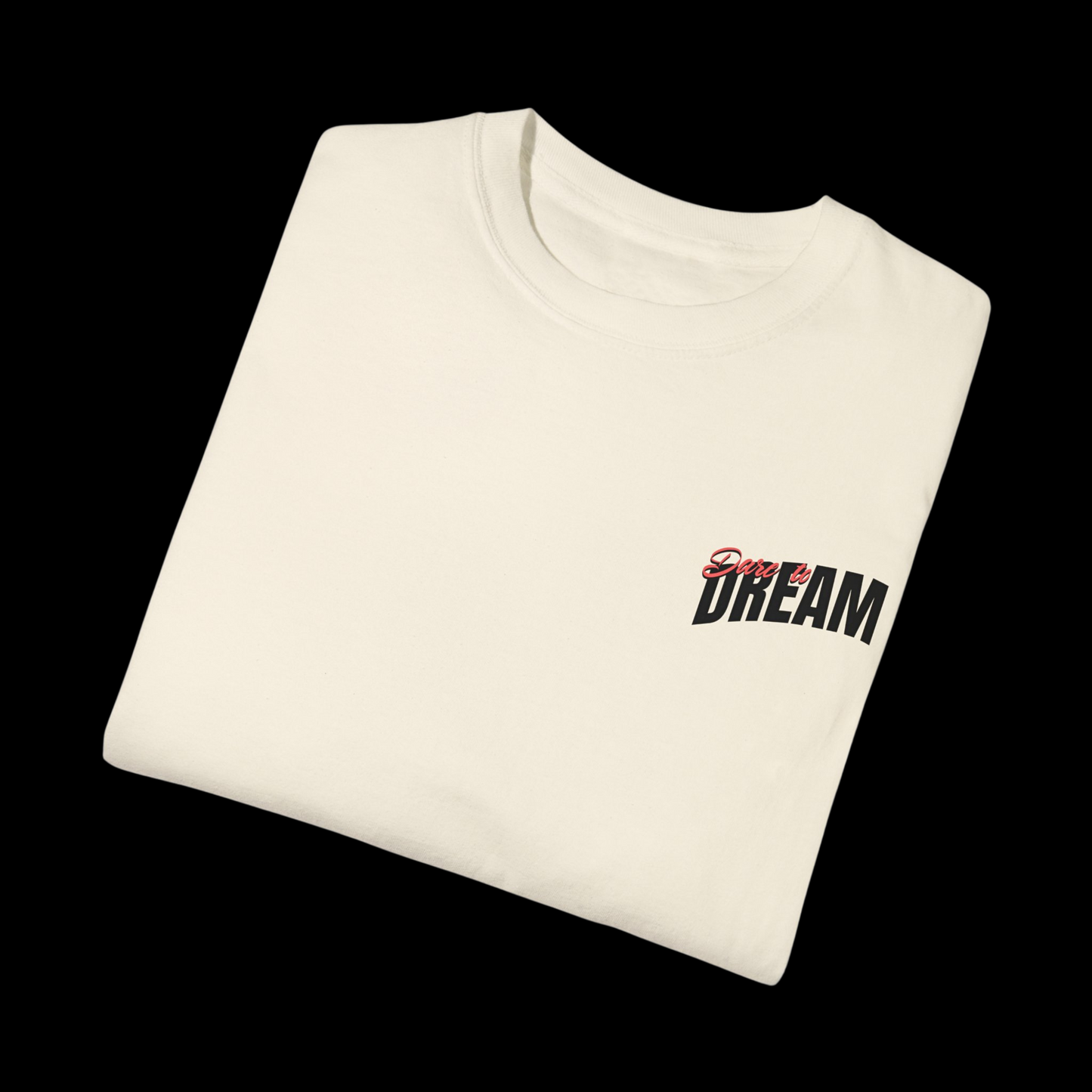 Dare To Dream Tee